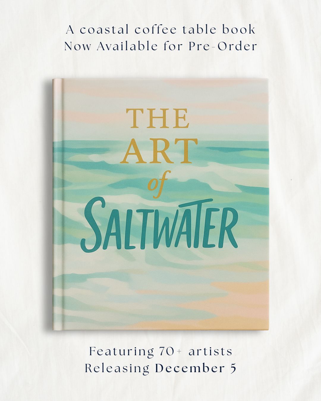 The Art of Saltwater: A Coastal Coffee Table Book - Pre-order